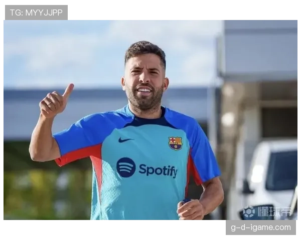 阿尔巴速度下滑，巴萨战术体系面临重构挑战