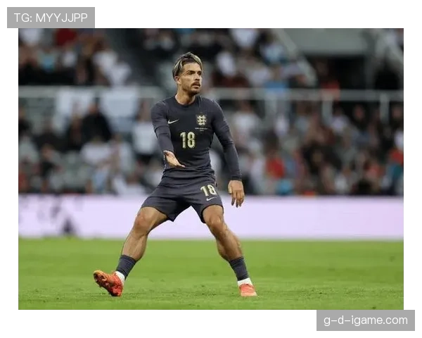 格拉利什近期表现如何？最新动态与状态分析